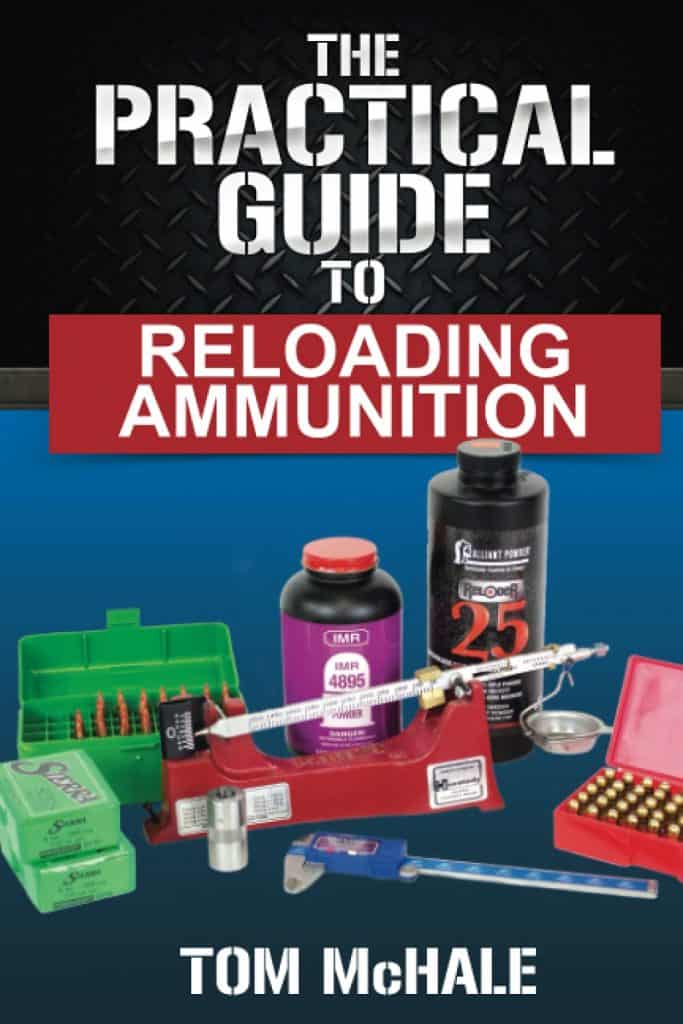 The Practical Guide to Reloading Ammunition
